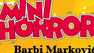 Barbi Markovic: Mini-Horror