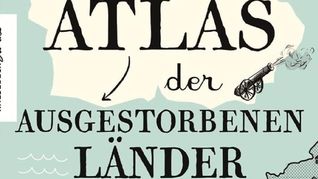 Gideon Defoe: Atlas der  ausgestorbenen Länder